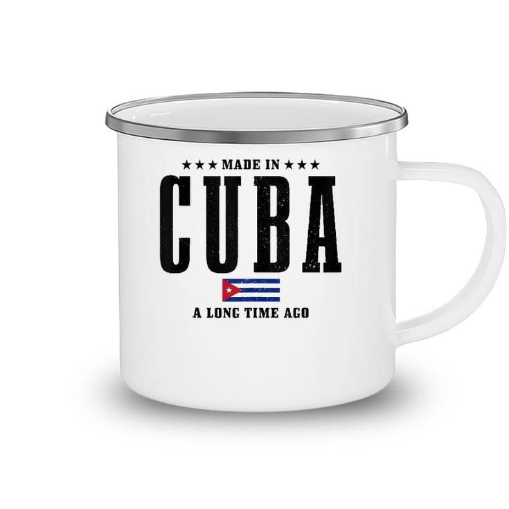 Made In Cuba A Long Time Ago Funny Cuban Pride Flag  Camping Mug