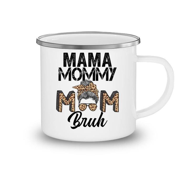 Mama Mommy Mom Bruh Leopard Messy Bun Mothers Day 2022  Camping Mug
