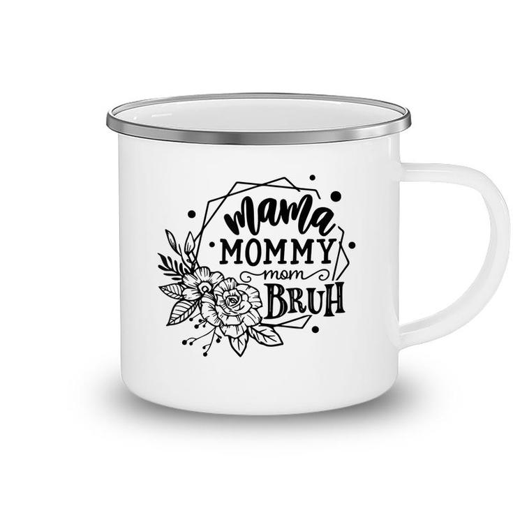 Mama Mommy Mom Bruh Mothers Day Gifts  Camping Mug