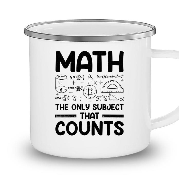 Math The Only Subject That Counts Black Version Camping Mug