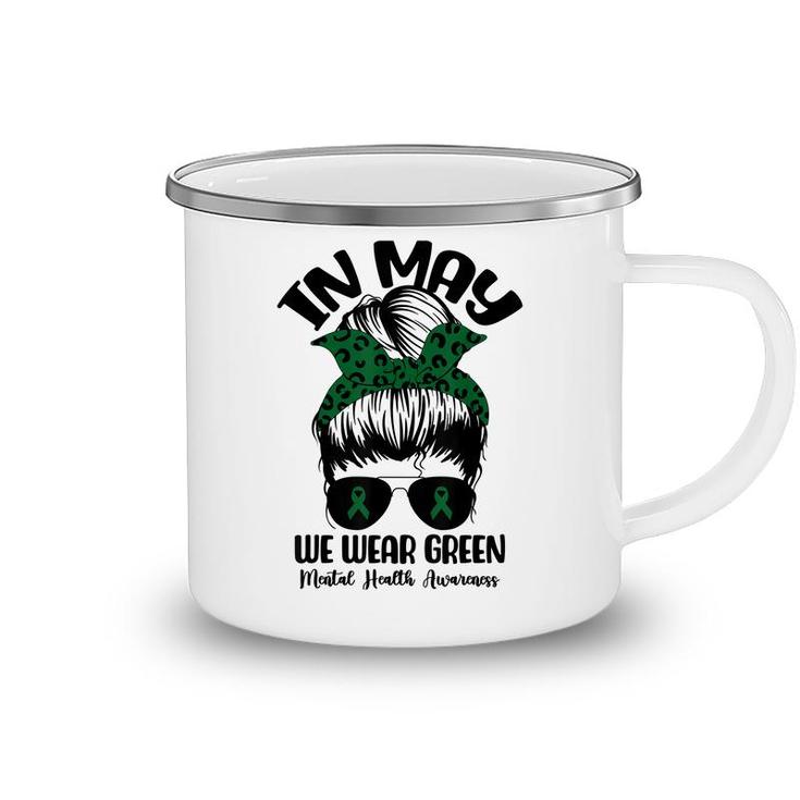 Messy Bun In May We Wear Green Mental Health Awareness Month  Camping Mug