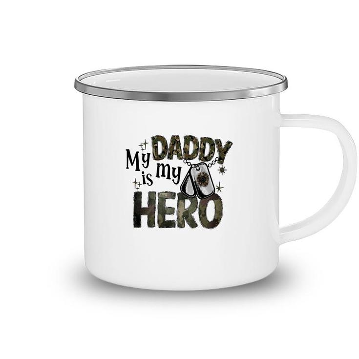 My Daddy Is My Hero Dad Best Father In The World Camping Mug