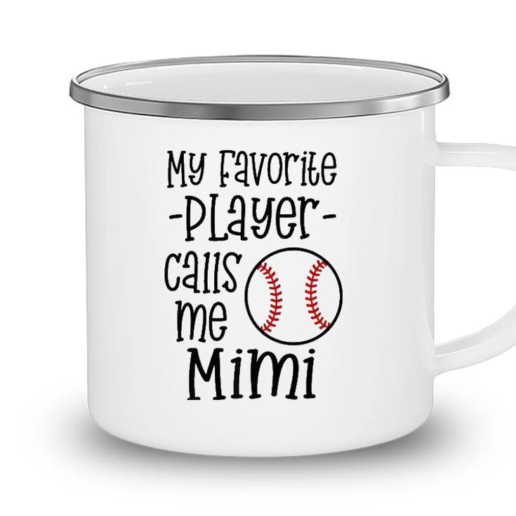 My Favorite Player Calls Me Mimi Baseball Game Grandma Camping Mug