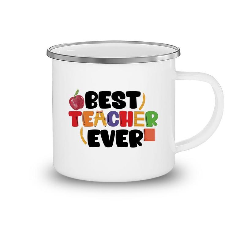 My Teacher Is The Best Teacher I Have Ever Met And We All Like Her Very Much Camping Mug