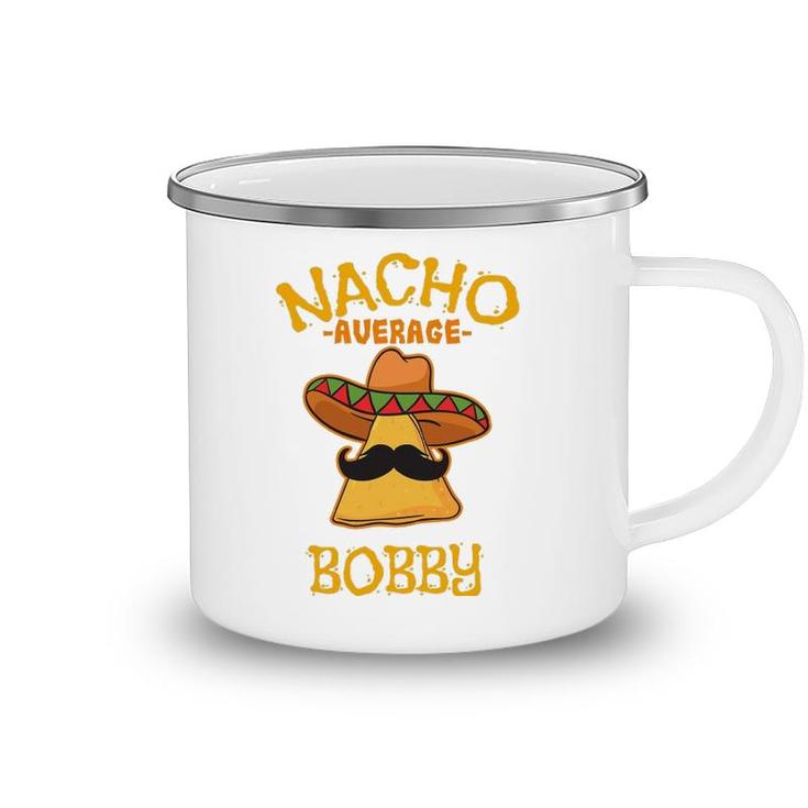 Nacho Average Bobby Personalized Name Funny Taco Camping Mug