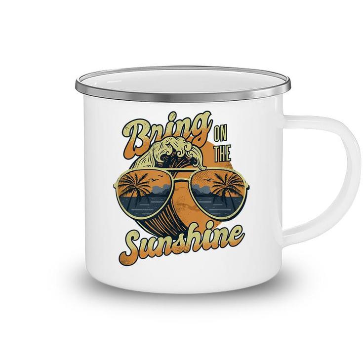 Need More Sunshine Bring On The Sun Beach Sunglasses Waves  Camping Mug