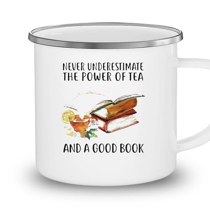 Never Underestimate The Power Of Tea And A Good Book Camping Mug
