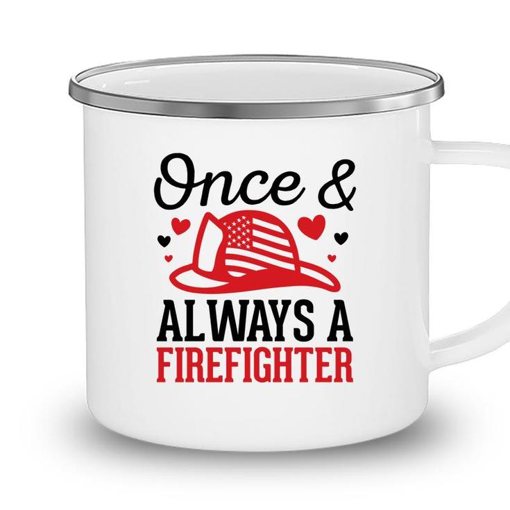 Once And Always A Firefighter Job Title Lovers Camping Mug