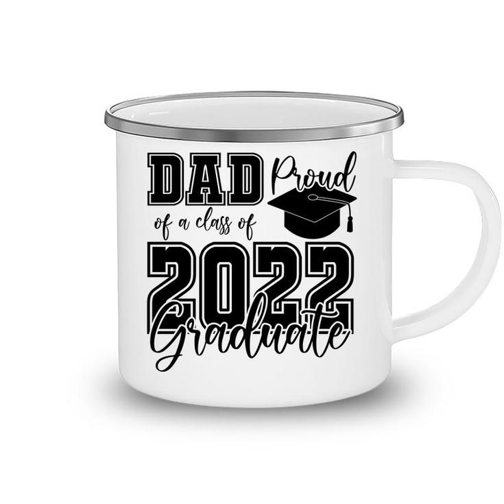 Proud Dad Class Of 2022 Graduate Black Hat Father  Camping Mug