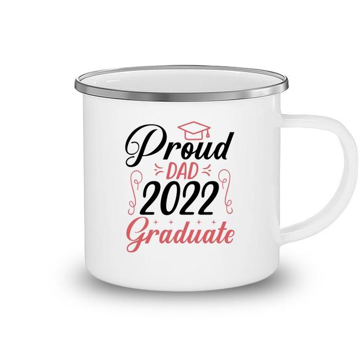 Proud Dad Class Of 2022 Graduate Trendy Fathers Day Camping Mug