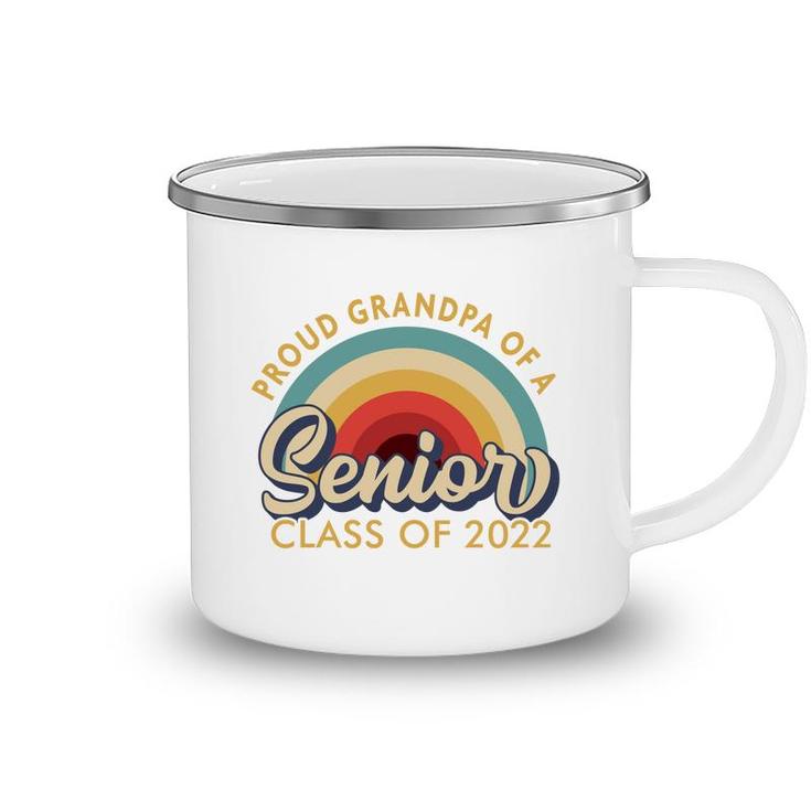 Proud Grandpa Of A Senior 2022  - Class Of 2022 Senior   Camping Mug