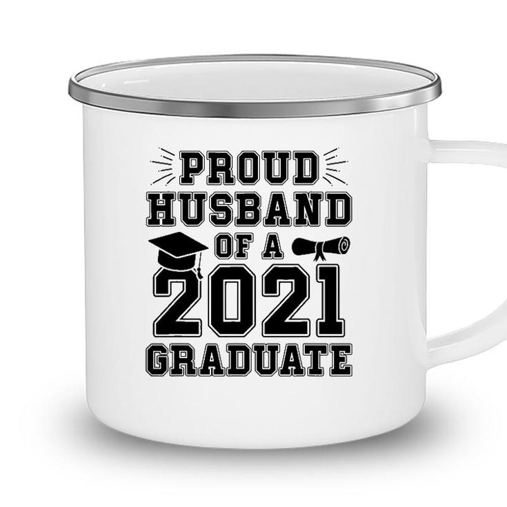 Proud Husband Of A 2021 Graduate School Graduation Wife Grad Camping Mug
