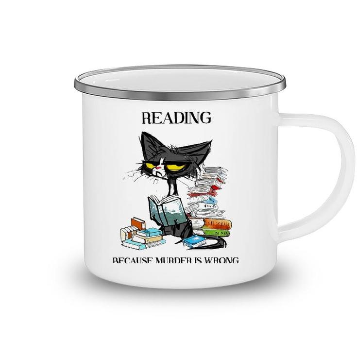 Reading Because Murder Is Wrong Cat And Books Camping Mug