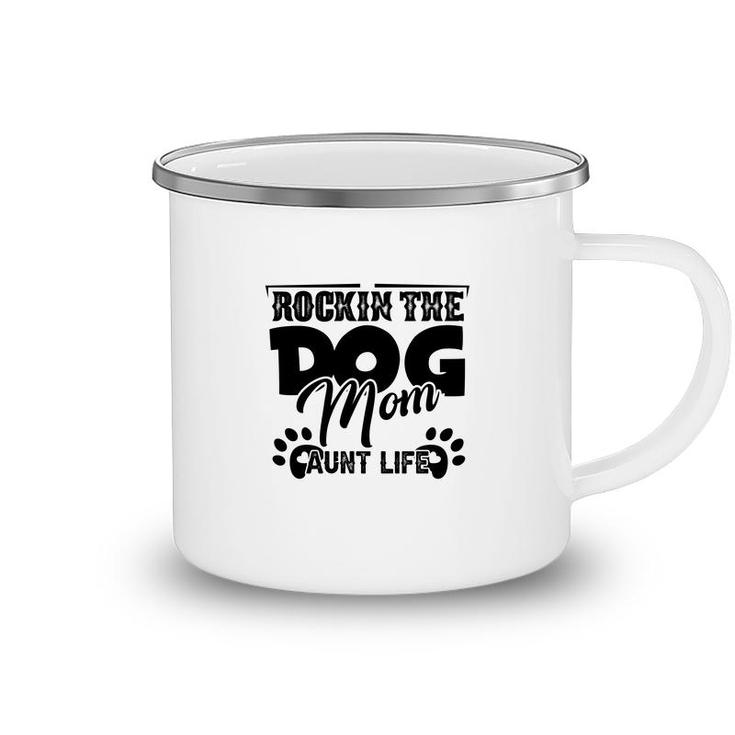 Rockin The Dog Mom And Aunt Life Mother Day Camping Mug
