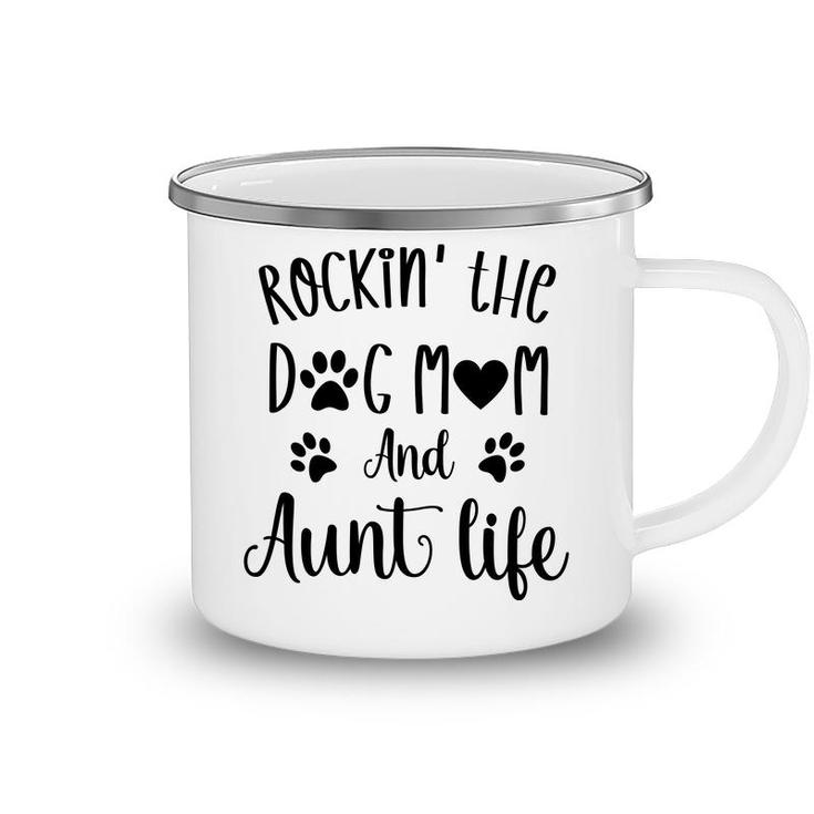 Rockin The Dog Mom And Aunt Life Women Gift Camping Mug