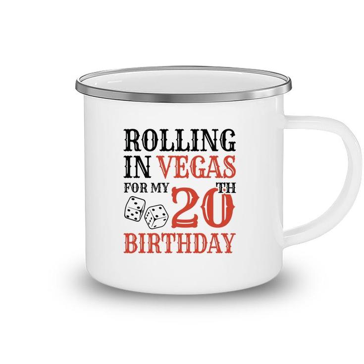 Rolling In Vegas For My 20Th Birthday Since I Was Born In 2002 Camping Mug
