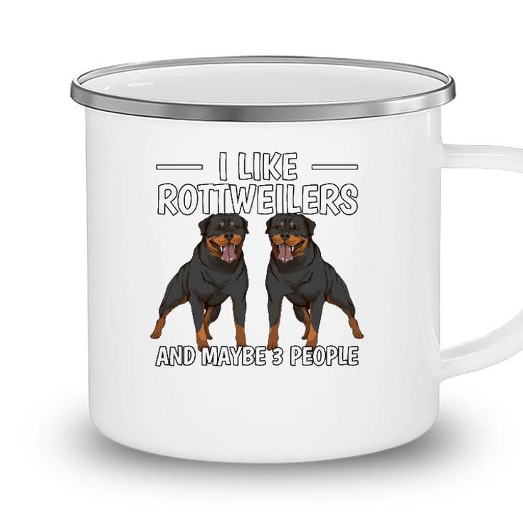 Rottie I Like Rottweilers And Maybe 3 People Rottweiler Camping Mug