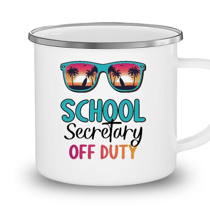School Secretary Off Duty Summer Vacation Last Day Of School Camping Mug