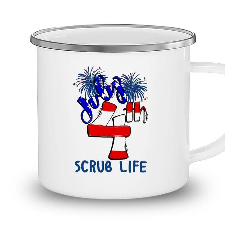 Scrub Life Independence Day 4Th July Firework American Flag Nurse Gift Camping Mug