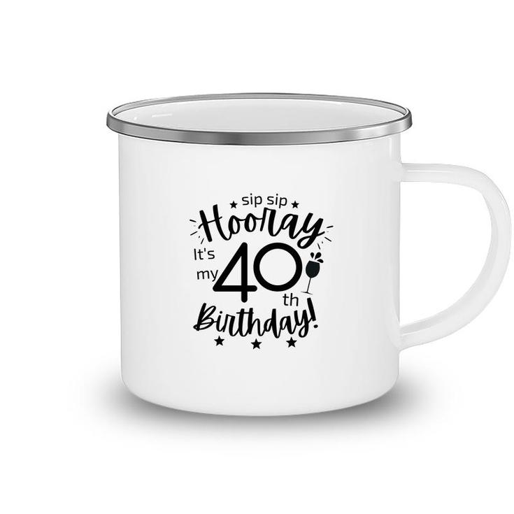 Sip Siphooray It Is My 40Th Birthday 1982 Camping Mug