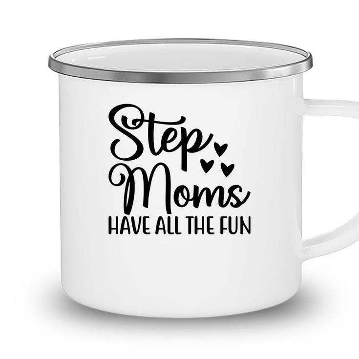 Stepmoms Have All The Fun Happy Mothers Day Camping Mug
