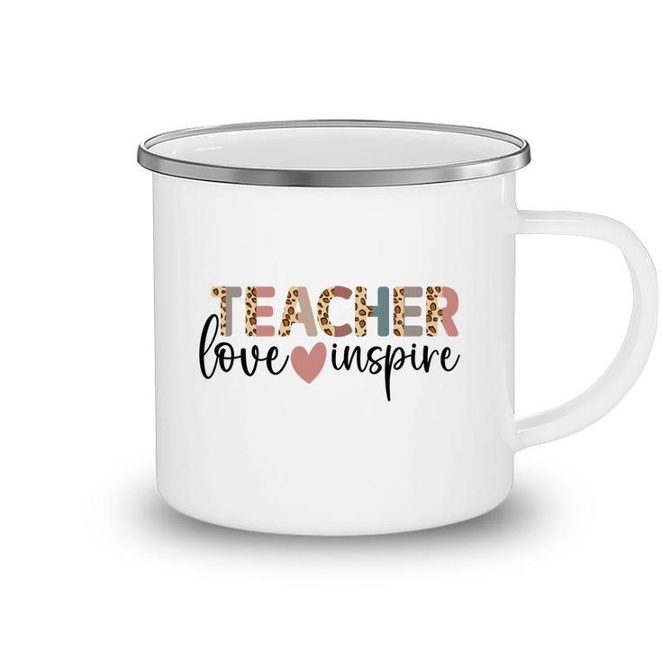 Teachers Are Inspirational People Because They Love Their Jobs Camping Mug