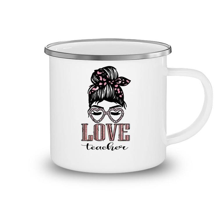 The Teachers All Love Their Jobs And Are Dedicated To Their Students Messy Bun Camping Mug