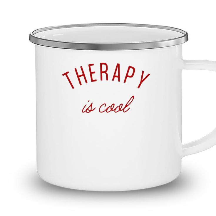 Therapy Is Cool Mental Health Matters Awareness Therapist Camping Mug