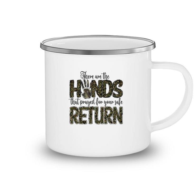 There Are The Hands That Prayed For Your Safe Return Hero Dad Camping Mug