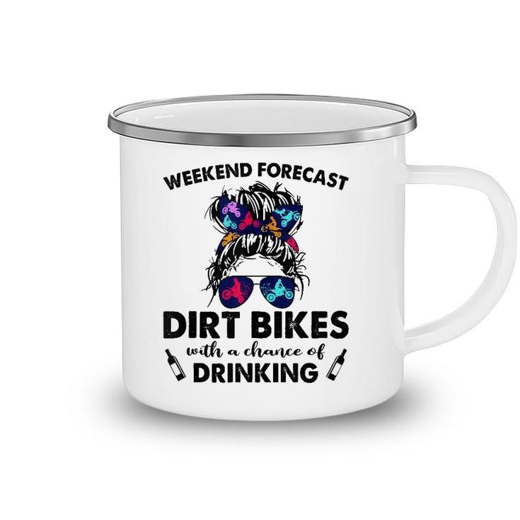 Weekend Forecast- Dirt Bikes No Chance Of Drinking-So Cool  Camping Mug