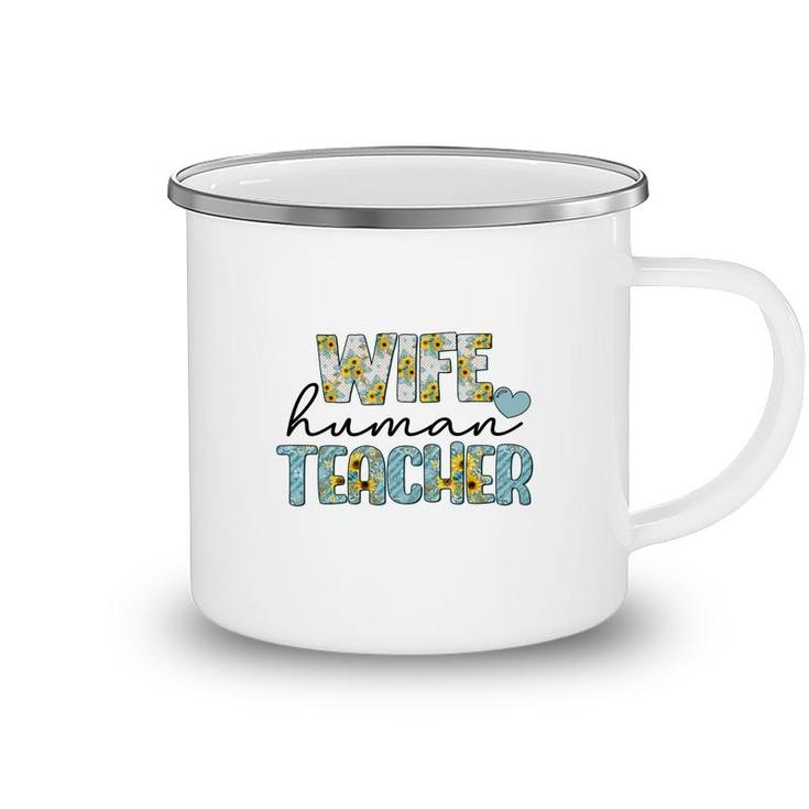 Wife Human Teacher Is Part Of Their Normal Life Outside Of The Classroom Camping Mug