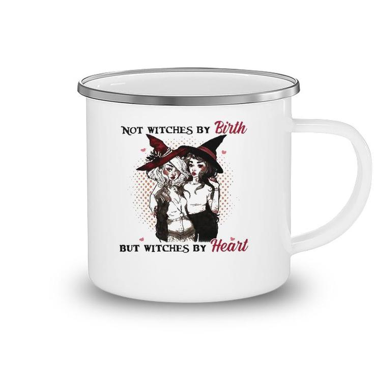 Witches Active Not Witches By Birth But Witches By Heart Camping Mug
