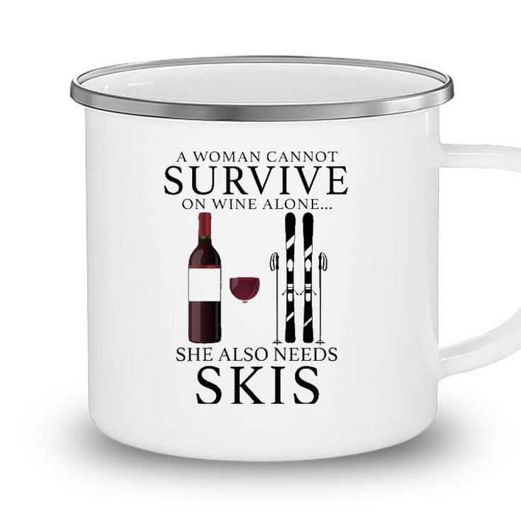 Womens A Woman Cannot Survive On Wine Alone She Also Needs Skis Camping Mug