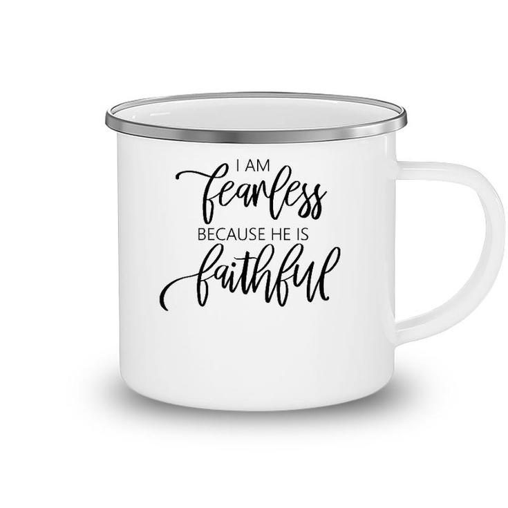 Womens I Am Fearless Because He Is Faithful Christian Message Camping Mug