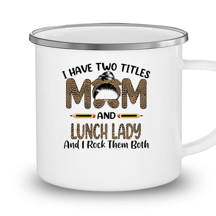 Womens I Have Two Titles Mom & Lunch Lady Floral Mothers Day Camping Mug