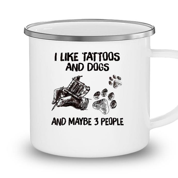 Womens I Like Tattoos And Dogs And Maybe 3 People V-Neck Camping Mug