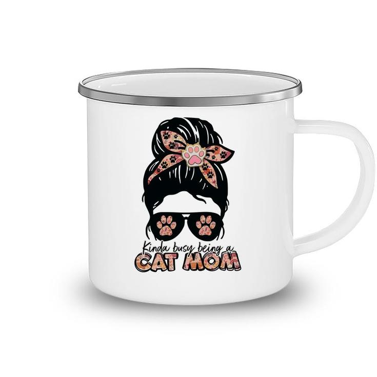 Womens Kinda Busy Being A Cat Mom Of A Lovely Cat Camping Mug