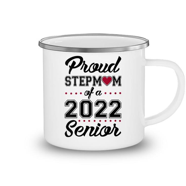 Womens Proud Stepmom Of A 2022 Senior Class Of 2022 Stepmom  Camping Mug