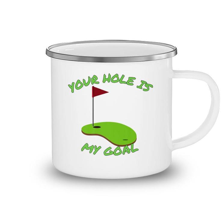 Your Hole Is My Goal Golf  | Funny Golf    Camping Mug