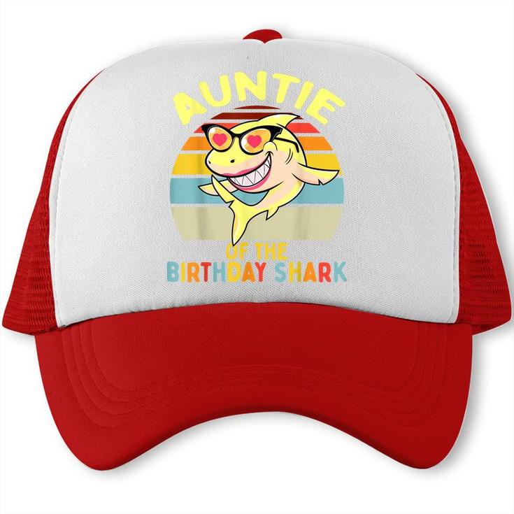 Auntie Of The Shark Birthday Aunt Matching Family  Trucker Cap