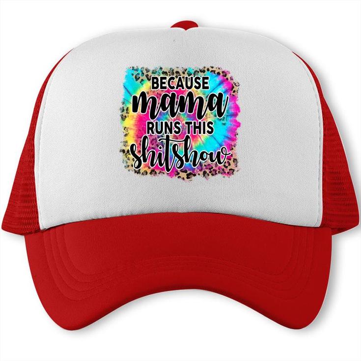 Because Mama Runs This Shitshow Leopard Vintage Mothers Day Trucker Cap
