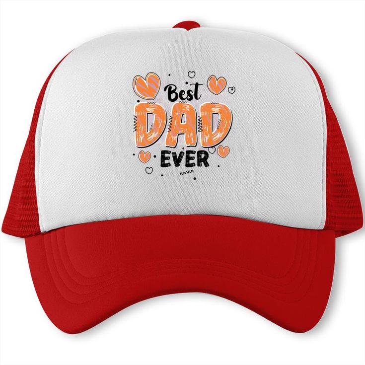 Best Dad Ever Father Day Best Gift For Father Fathers Day Trucker Cap