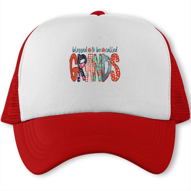 Blessed To Be Called Grands Idea Gift For Grandma New Trucker Cap