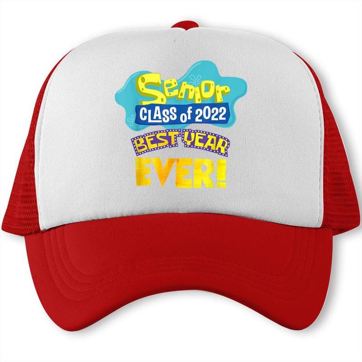 Class Of 2022 Senior 90S 2000S Tv Style Best Year Ever Grad Trucker Cap