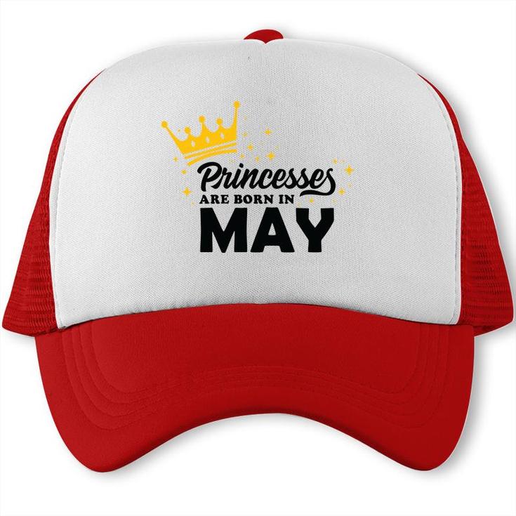 Cool Birthday Gifts Princess Are Born In May Trucker Cap