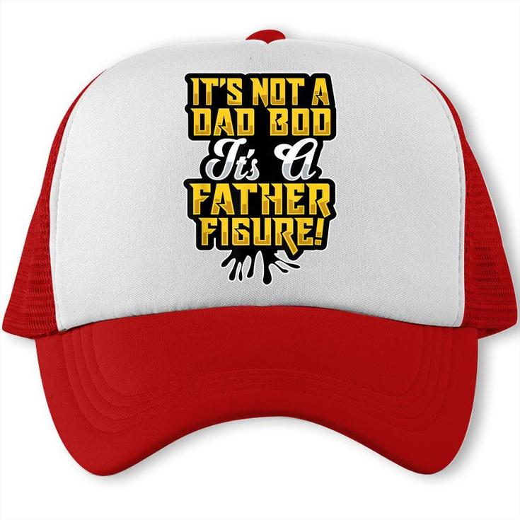 Dad Bod Father Figure  Fathers Day  Dad Bod  Trucker Cap