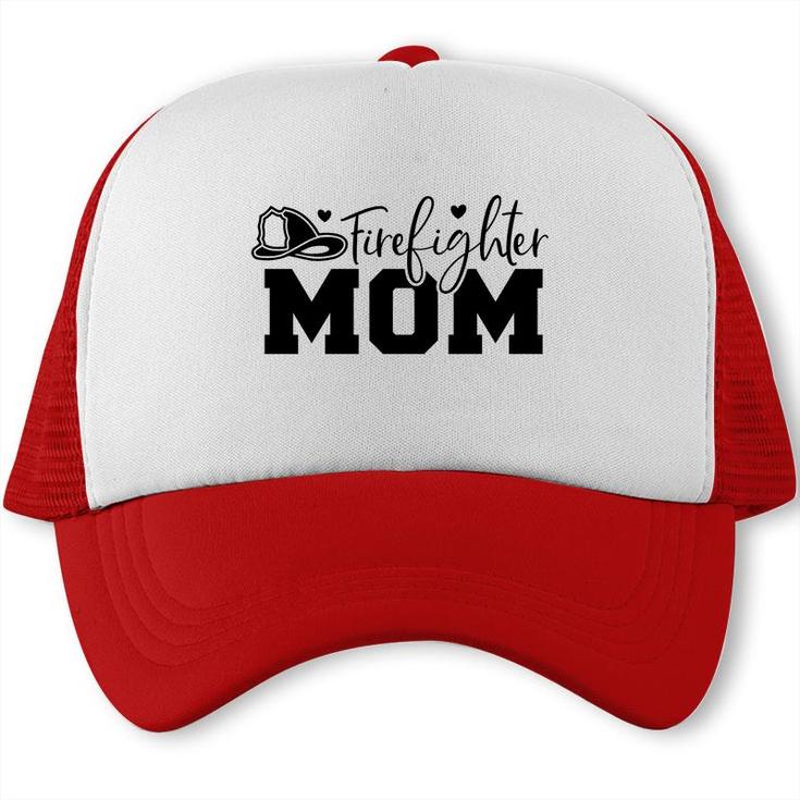 Firefighter Mom Great Black Graphic Meaningful Trucker Cap