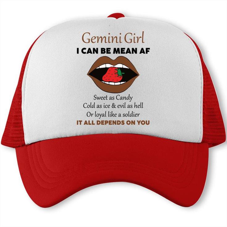 Gemini Girl I Can Be Mean Af Funny Quote Birthday Trucker Cap