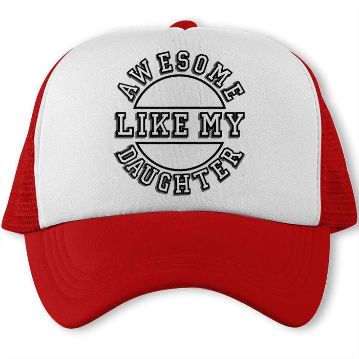 Happy Fathers Day Awesome Like My Daughter Mens Dad  Trucker Cap