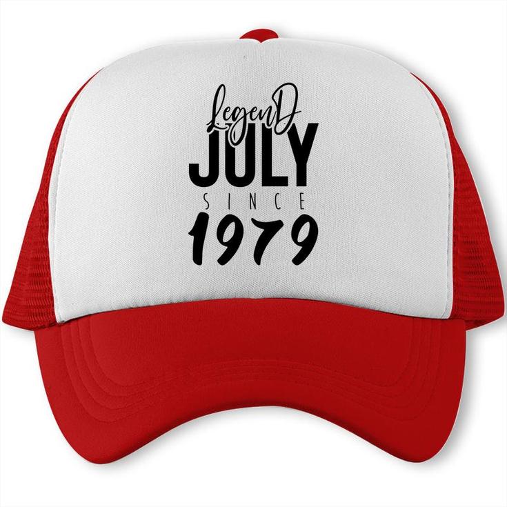 Legend Since July 1979 Birthday 43Th Birthday 1979 Trucker Cap